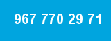967 770 29 71